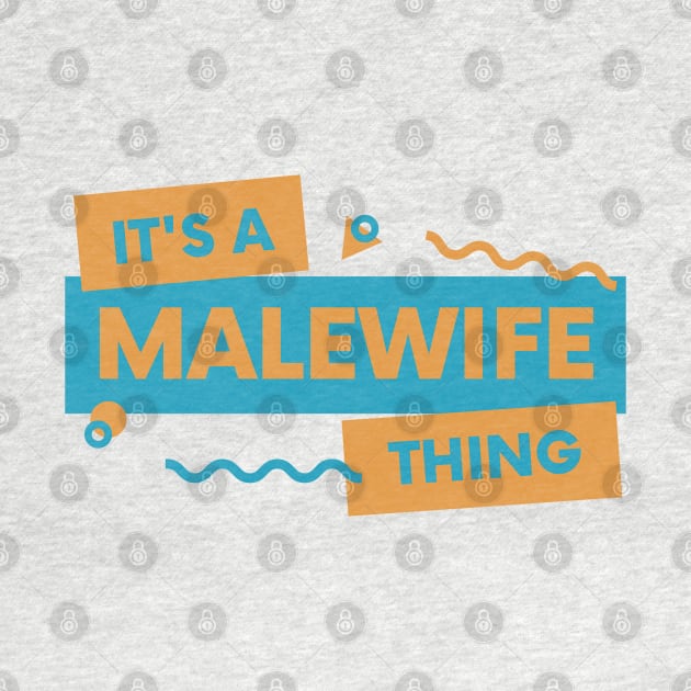 it's a malewife thing by goblinbabe